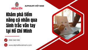 Khám phá tiềm năng cá nhân qua Sinh trắc vân tay tại Hồ Chí Minh